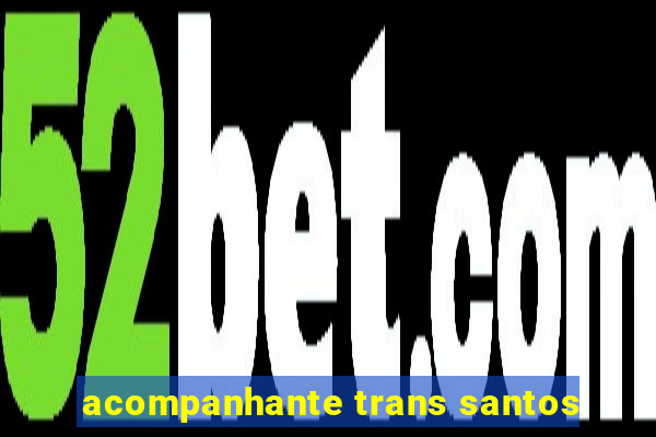 acompanhante trans santos